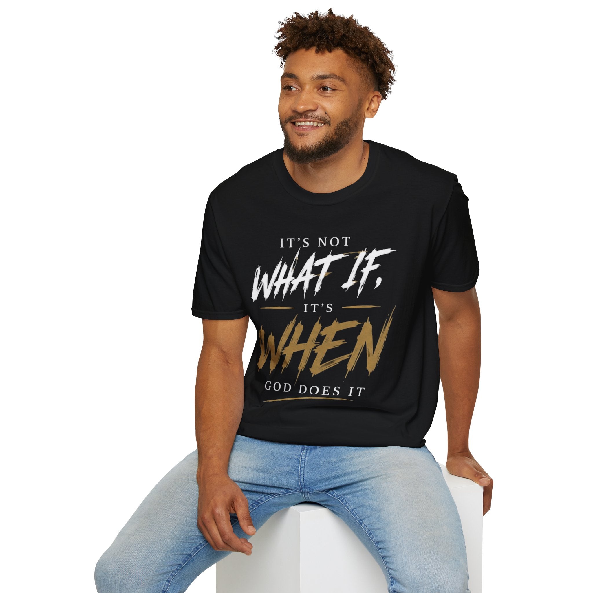 "It's Not What If, It's When God Does It" — Christian T- Shirt