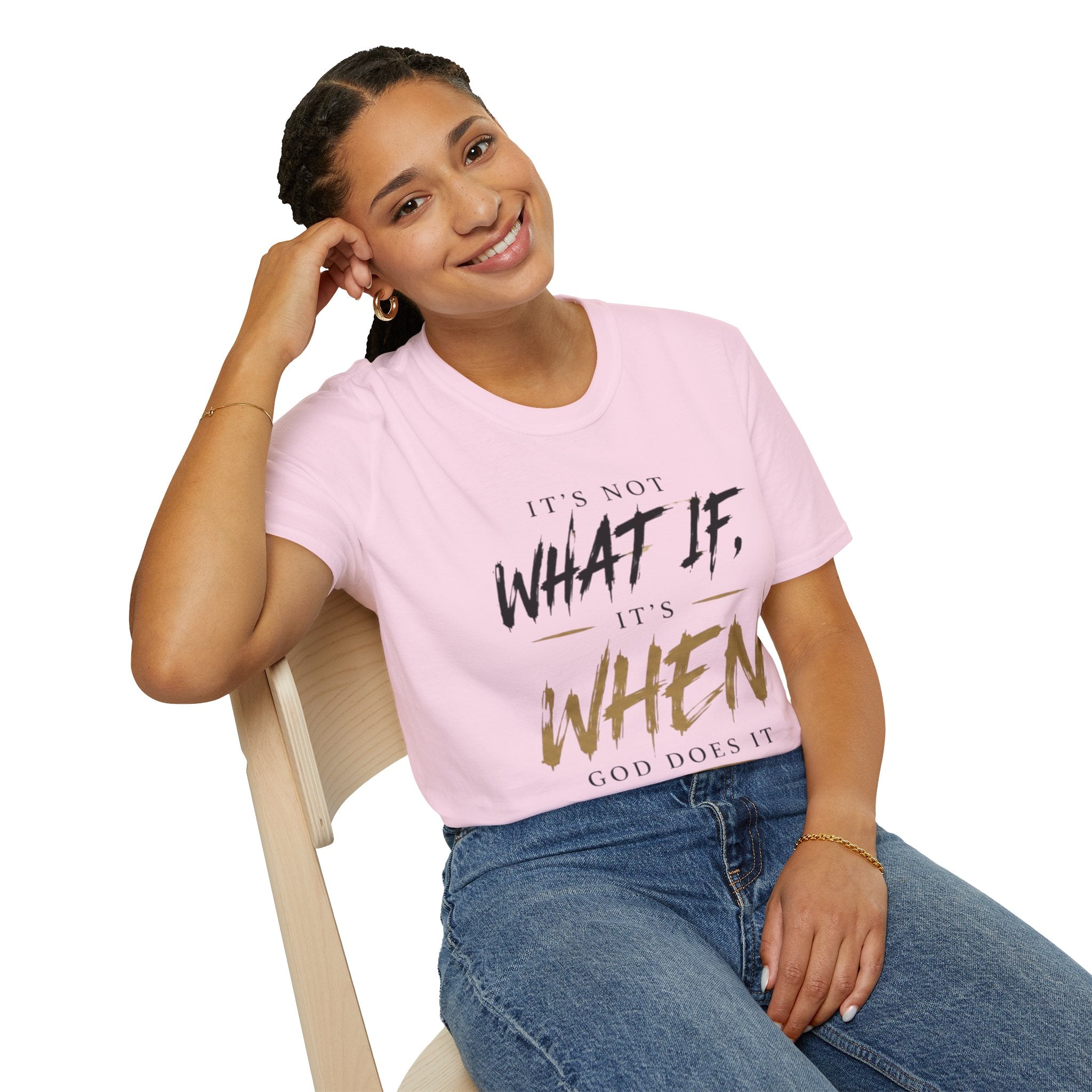 "It's Not What If, It's When God Does It" — Christian T- Shirt