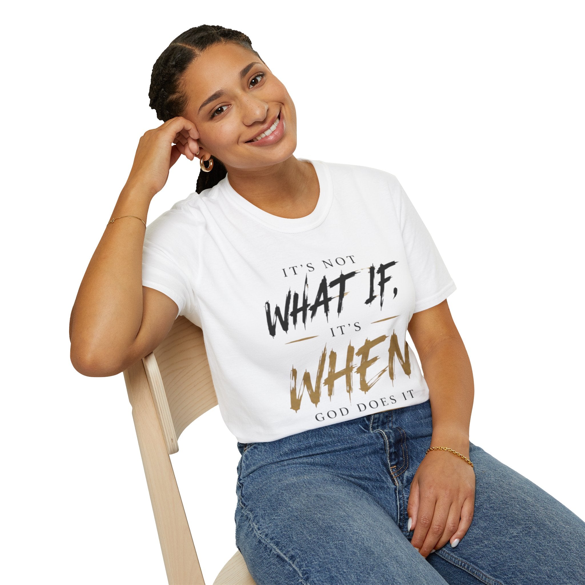 "It's Not What If, It's When God Does It" — Christian T- Shirt