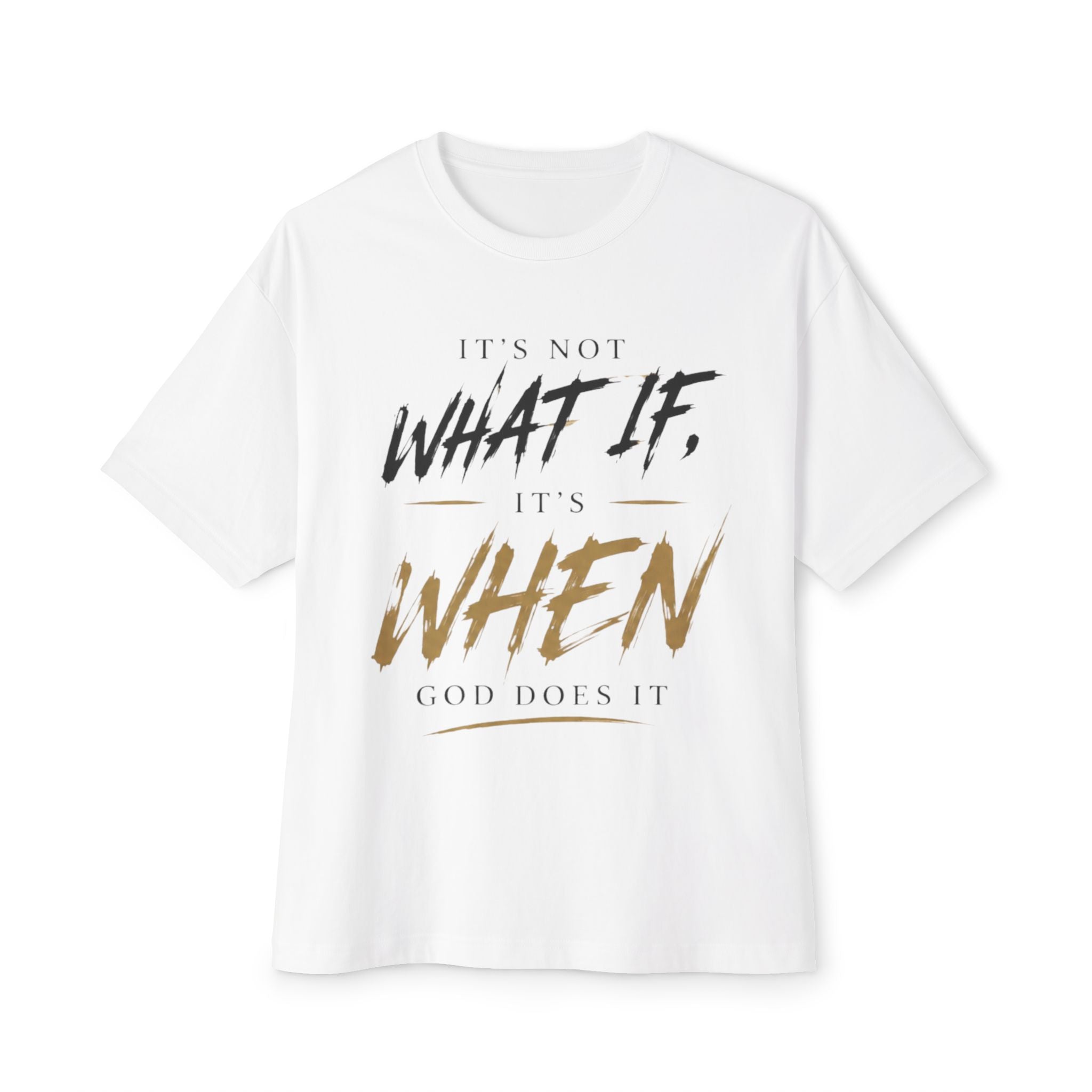 "It's Not What If, It's When God Does It" Christian Oversized T-Shirt