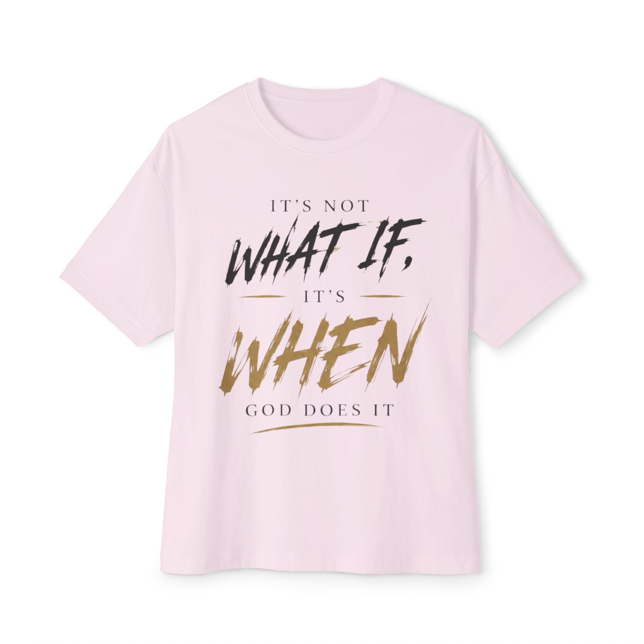 "It's Not What If, It's When God Does It" Christian Oversized T-Shirt